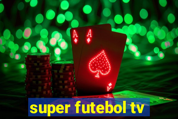 super futebol tv